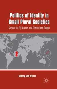 Politics of Identity in Small Plural Societies