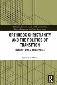 Orthodox Christianity and the Politics of Transition