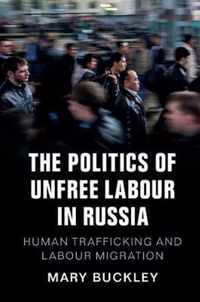 The Politics of Unfree Labour in Russia