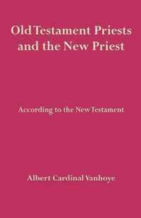 Old Testament Priests and the New Priest