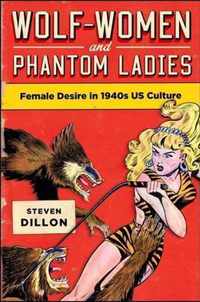 Wolf-Women and Phantom Ladies