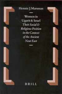 Women in Ugarit and Israel: Their Social and Religious Position in the Context of the Ancient Near East