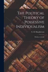 The Political Theory of Possessive Individualism