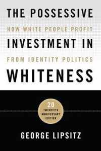 The Possessive Investment in Whiteness