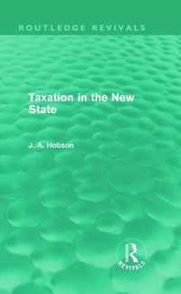 Taxation in the New State (Routledge Revivals)