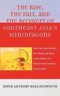 The Rise, the Fall, and the Recovery of Southeast Asia's Minidragons