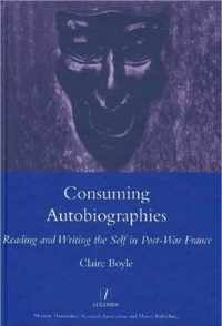 Consuming Autobiographies: Reading and Writing the Self in Post-War France