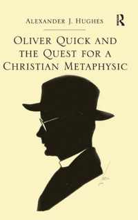 Oliver Quick and the Quest for a Christian Metaphysic