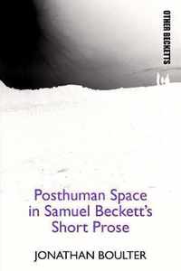 Posthuman Space in Samuel Beckett's Short Prose