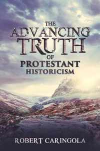 The Advancing Truth of Protestant Historicism