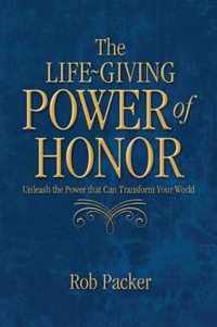 The Life-Giving Power of Honor