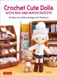 Crochet Cute Dolls with Mix-and-Match Outfits