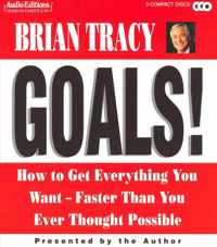 Goals!: How to Get Everything You Want--Faster Than You Ever Thought Possible