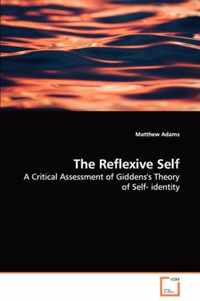 The Reflexive Self - A Critical Assessment of Giddens's Theory of Self- identity