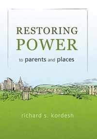 Restoring Power to Parents and Places