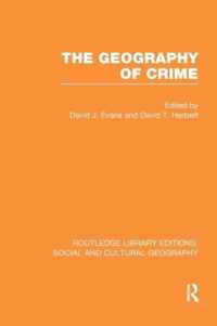 The Geography of Crime (RLE Social & Cultural Geography)