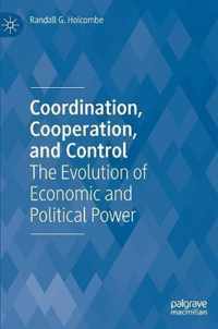 Coordination, Cooperation, and Control