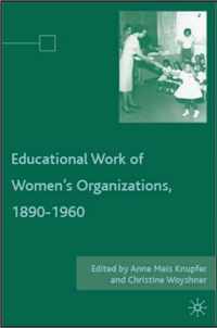 The Educational Work of Women s Organizations 1890 1960