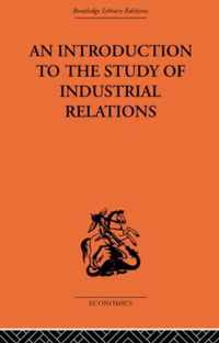 An Introduction to the Study of Industrial Relations