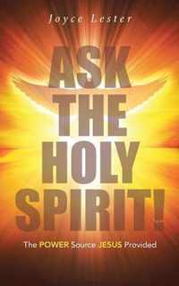 Ask the Holy Spirit!