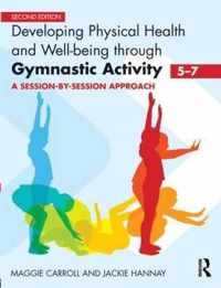 Developing Physical Health and Well-Being through Gymnastic Activity (5-7)