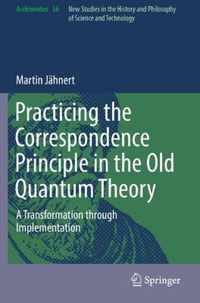 Practicing the Correspondence Principle in the Old Quantum Theory