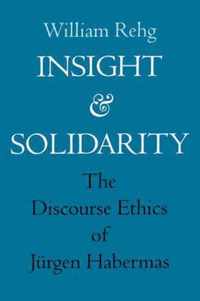 Insight & Solidarity  - The Discourse Ethics Of Jurgen Habermas (Paper)