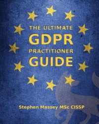 The Ultimate GDPR Practitioner Guide