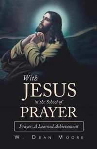 With Jesus in the School of Prayer: Prayer