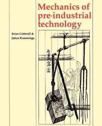 Mechanics of Pre-industrial Technology