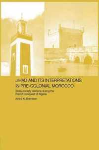 Jihad and Its Interpretation in Pre-Colonial Morocco