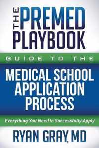 The Premed Playbook Guide to the Medical School Application Process