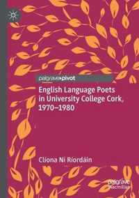 English Language Poets in University College Cork 1970 1980