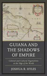 Guiana and the Shadows of Empire