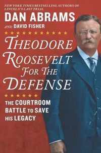 Theodore Roosevelt for the Defense