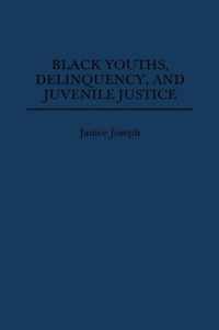 Black Youths, Delinquency, and Juvenile Justice