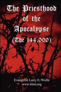 The Priesthood Of The Apocalypse (The 144 Thousand)