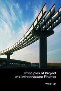 Principles of Project and Infrastructure Finance