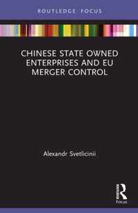 Chinese State Owned Enterprises and EU Merger Control