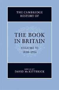 Cambridge History Of The Book In Britain: Volume 6, 1830-191