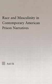 Race And Masculinity In Contemporary American Prison Narritives