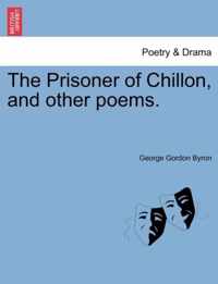 The Prisoner of Chillon, and Other Poems.