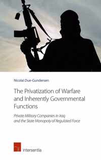 The Privatization of Warfare and Inherently Governmental Functions