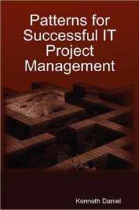 Patterns for Successful IT Project Management