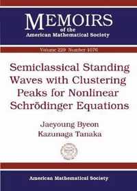 Semiclassical Standing Waves with Clustering Peaks for Nonlinear Schrodinger Equations