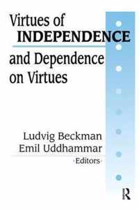 Virtues of Independence and Dependence on Virtues