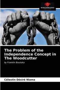 The Problem of the Independence Concept in The Woodcutter