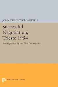 Successful Negotiation, Trieste 1954 - An Appraisal by the Five Participants