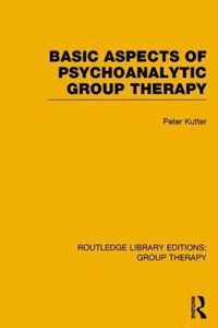 Basic Aspects of Psychoanalytic Group Therapy