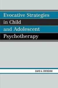 Evocative Strategies in Child and Adolescent Psychotherapy